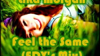 Lika Morgan - Feel the Same (EDX&#39;s Dubai Skyline Radio Mix)[Lyrics on screen]