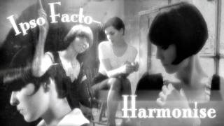 Ipso Facto: Harmonise