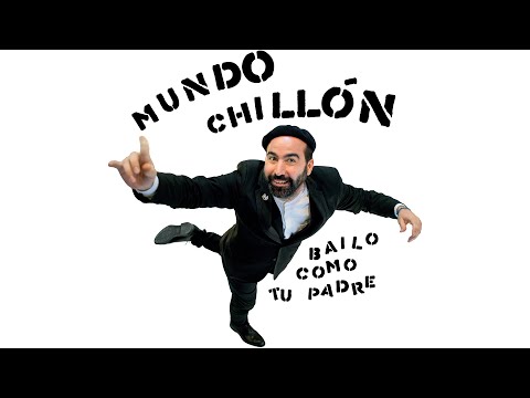 Bailo como tu padre: Nuevo disco de Mundo Chillón