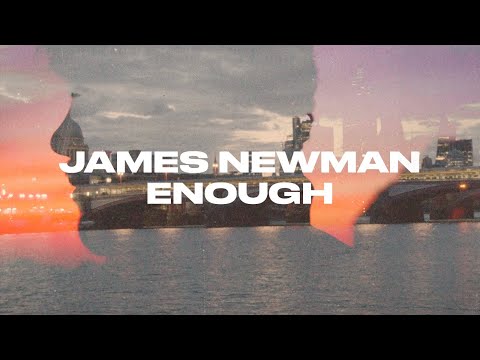 James Newman - Enough (Official Video)