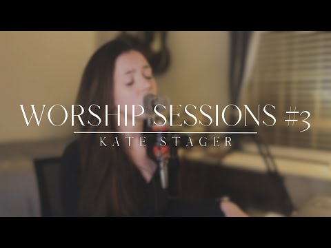Worthy | Intimate Worship Sessions #3 by Kate Stager