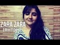 Zara Zara (Rehna Hai Tere Dil Mein) Cover by ...