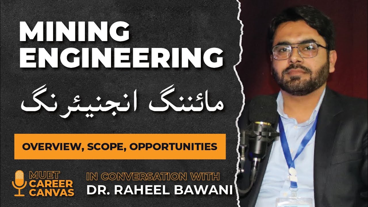 Mining Engineering: Overview, Scope, Opportunities | Dr. Muhammad Raheel Bawani | Sindhi