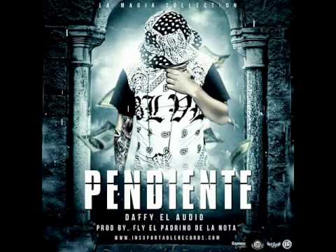 Daffy "El Audio" - Pendiente (Prod. By:  Fly Beatmaker)