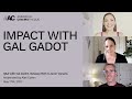 IMPACT WITH GAL GADOT | Q&A with Gal Gadot, Vanessa Roth & Jaron Varsano