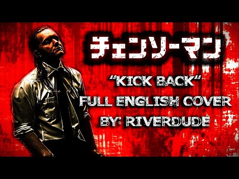 "Kick Back" (Chainsaw Man OP 1) FULL ENGLISH COVER By: Riverdude