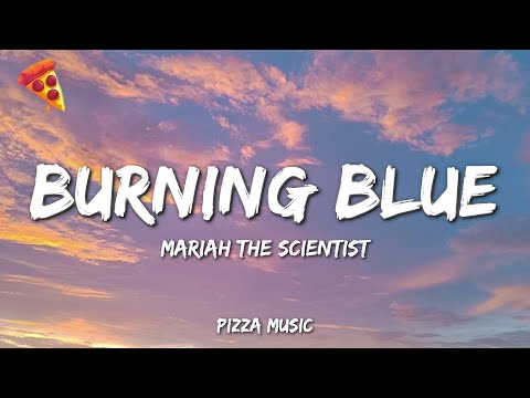 Mariah the Scientist - Burning Blue