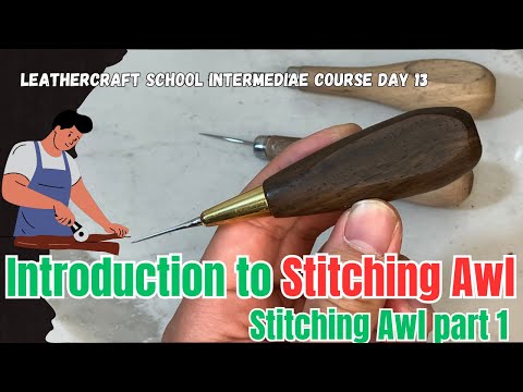 Intro to the Stitching Awl: Why It’s a Game-Changer for Clean Hand Stitch: Intermediate Course Day13