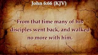 JOHN 6:66-67 WILL YE ALSO FALL AWAY? ONLY JESUS HAS THE WORDS OF ETERNAL LIFE!