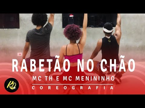 Rabetão no Chão - MC TH e MC Menininho | Coreografia KDence