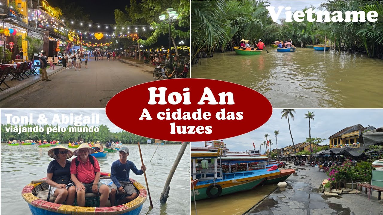 HOI AN, a cidade das luzes: A Joia Cultural e Histórica do Vietname