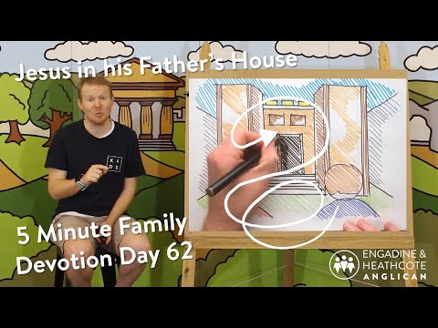 5 Minute Family Devotion - Day 62 - At home in the Temple