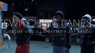 Supreme Vicc X Lil Reemo X Zay Bando - &quot;Switching Lanes&quot; (Official Music Video)