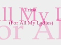 Trina (For All My Ladies)