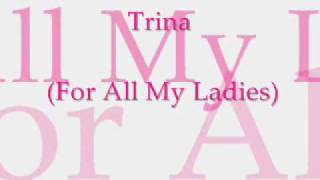 Trina (For All My Ladies)