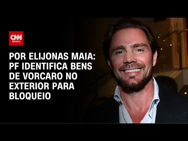 PF identifica bens de Vorcaro no exterior para bloqueio | LIVE CNN