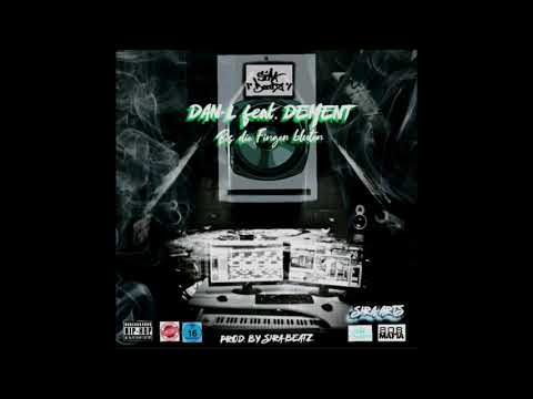 DAN-L feat:  DEMENT -  BIS DIE FINGER BLUTEN (Prod  by SIRA BEATZ)