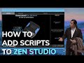 How to add Scripts to ZEN STUDIO 2023