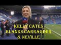 Kelly Cates blanks Carragher & Neville