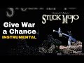 Stuck Mojo - Give War a Chance (Instrumental Edition)