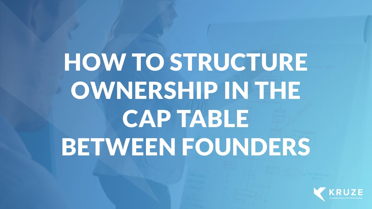 Startup Accounting How To Video: How to structure Ownership in the Cap Table Between Founders