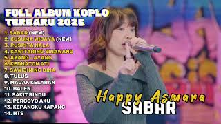 Download lagu SABAR - HAPPY ASMARA FULL ALBUM TERBARU DANGDUT KOPLO TERBARU 2025 mp3 Download lagu SABAR - HAPPY ASMARA FULL ALBUM TERBARU DANGDUT KOPLO TERBARU 2025 mp3
