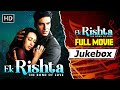 Ek Rishtaa : The Bond Of Love | Full Movie Video Jukebox | Akshay Kumar, Karisma Kapoor, Juhi Chawla