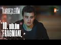 Kardeşlerim 10 Bölüm Fragmanı Yen Kardeşlerim 10 Bölüm Fragmanı Yen