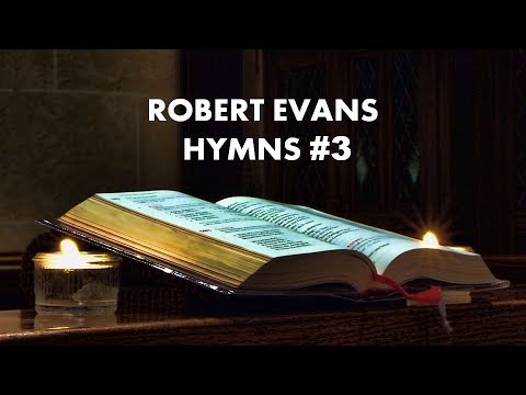 Worship Song by Robert Evans  - Hymns #3 Full Album (Acoustic)