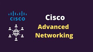 Cisco advanced networking