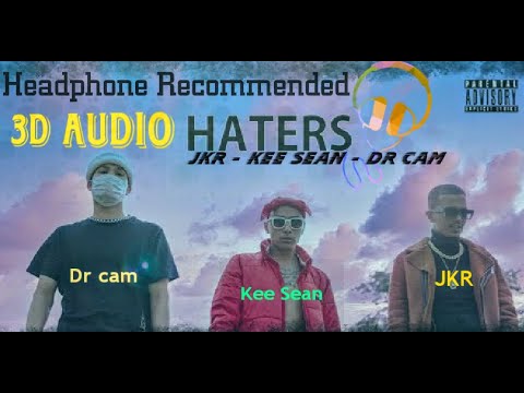 HATERS - JKR X KEE SEAN X Dr CAM || 3D song || Headphone Recommended 🎧
