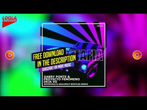 Gabry Ponte & Proyecto Fenomeno -  Dejà Vu (Socievole & Adalwolf Bootleg Remix) [FREE DOWNLOAD]