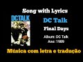 DC Talk - Final Days (legendado)