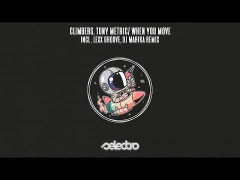 Climbers, Tony Metric/ When You Move/ Lexx Groove, DJ Marika Remix