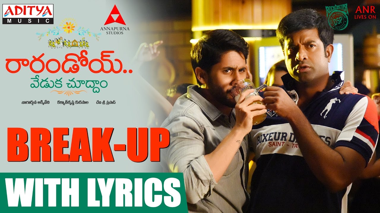 Break-Up Lyrics | Rarandoi Veduka Chudham | Naga Chaitanya, Rakul Preet | Dhanunjay, Simha | Devi Sri Prasad