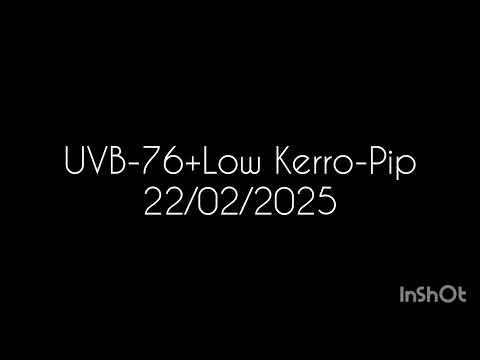UVB-76+Low Kerro-Pip 22/02/2025