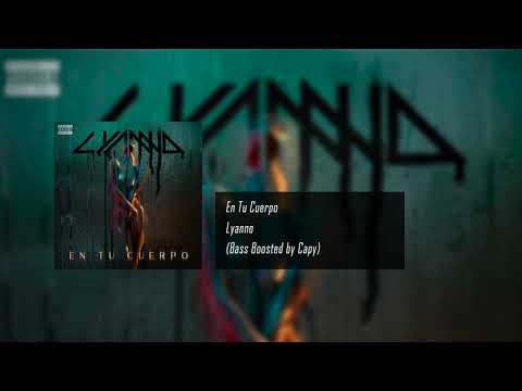En Tu Cuerpo - Lyanno (Bass Boosted)