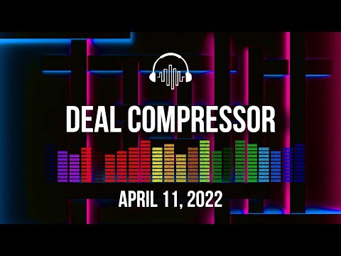 Music Software News & Sales for April 11, 2022 - Deal Compressor Show
