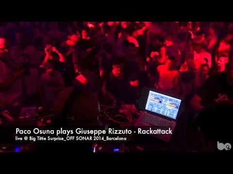 Paco Osuna plays Giuseppe Rizzuto - Rackattack @ Big Tittie Surprise_OFF SONAR 14_Barcelona
