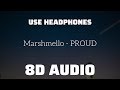 Marshmello - PROUD (8D USE HEADPHONES)🎧