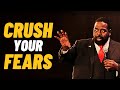 Don't FACE Your Fears, CRUSH THEM Once and For All! - Les Brown Motivational Speech