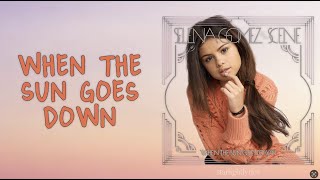 Selena Gomez &amp; The Scene - When The Sun Goes Down (Lyric Video) HD