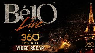 BélO Live au 360 Paris – Video Recap (Part 2)