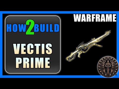 Vectis Prime - How to Build & Gameplay - Warframe