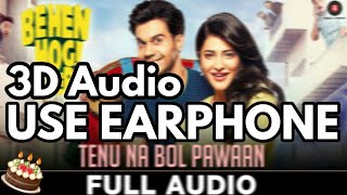 3D Audio | Tenu na Bol Pawaan | Yasser Desai-Jyotica Tangri | USE EARPHONE🎧