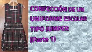 CONFECCIÓN DE UN UNIFORME ESCOLAR TIPO JUMPER (Parte 1)