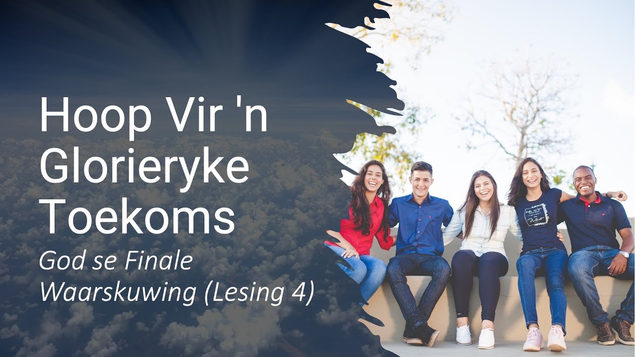 4) Hoop Vir 'n Glorieryke Toekoms