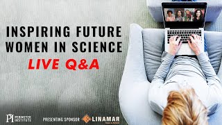 Inspiring Future Women in Science 2021: Live Q&amp;A