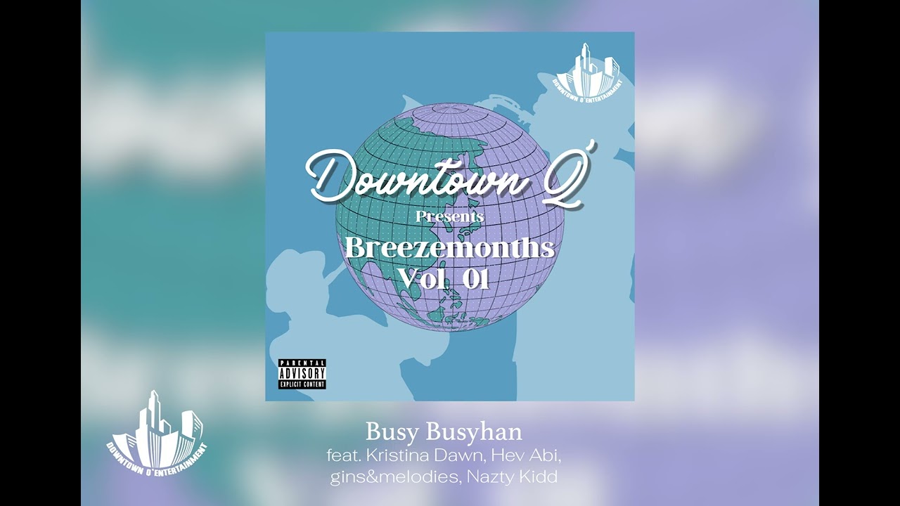 Downtown Q' -  Busy Busyhan feat. Kristina Dawn, Hev Abi, gins&melodies, Nazty Kidd