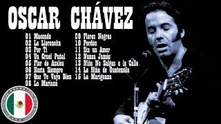 Oscar Chávez 30 RECUERDOS DEL AYER ÉXITOS - Oscar Chávez BALADAS DEL RECUERDO
